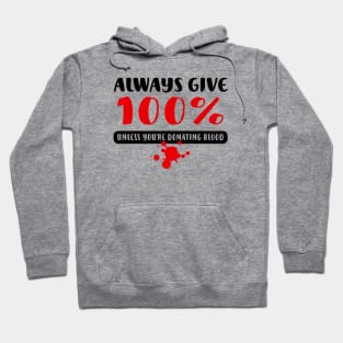 Always Give 100% Hoodie